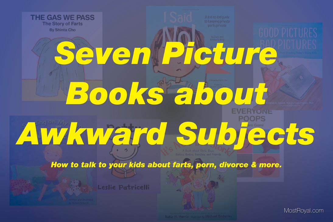 Seven Picture Books about Awkward Subjects